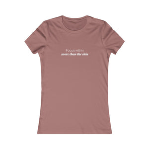 EAM 22 Women's Tee "Focus within more than the skin"